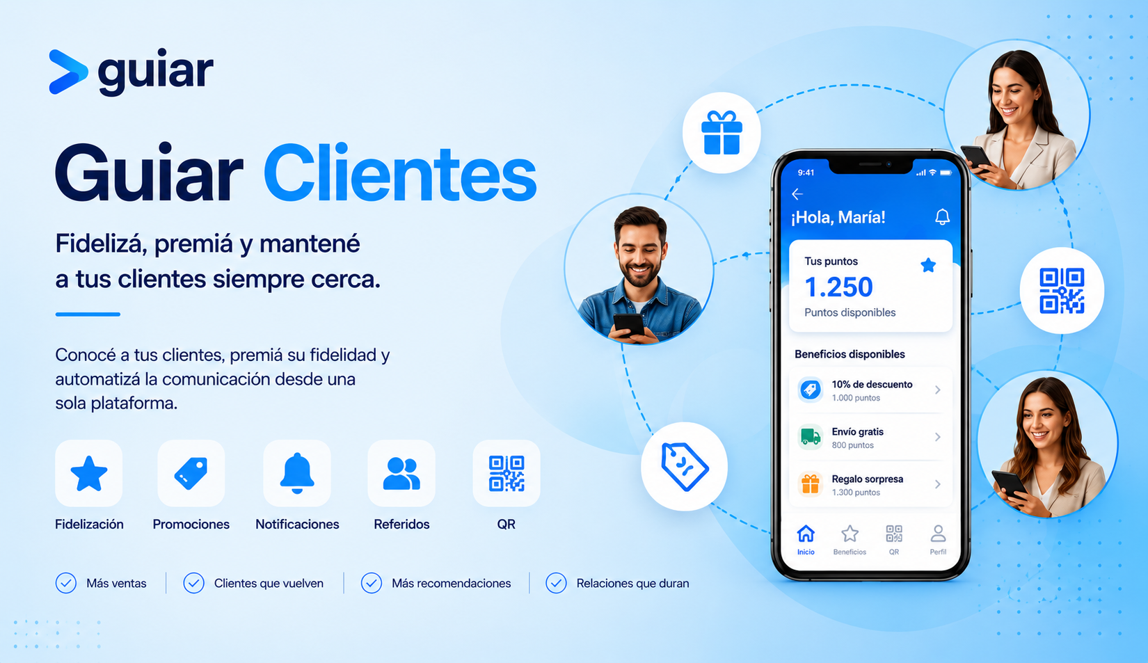 Guiar Clientes, fidelización, promociones, notificaciones y referidos.